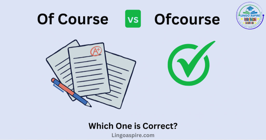 Understanding Of Course vs. Ofcourse