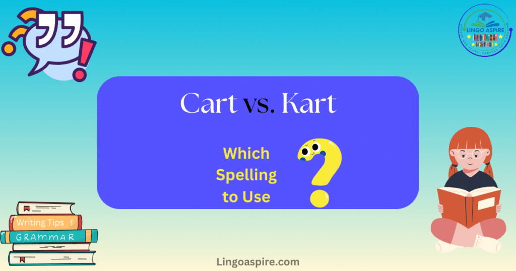 Cart vs. Kart: Unraveling Spelling and Usage Mysteries