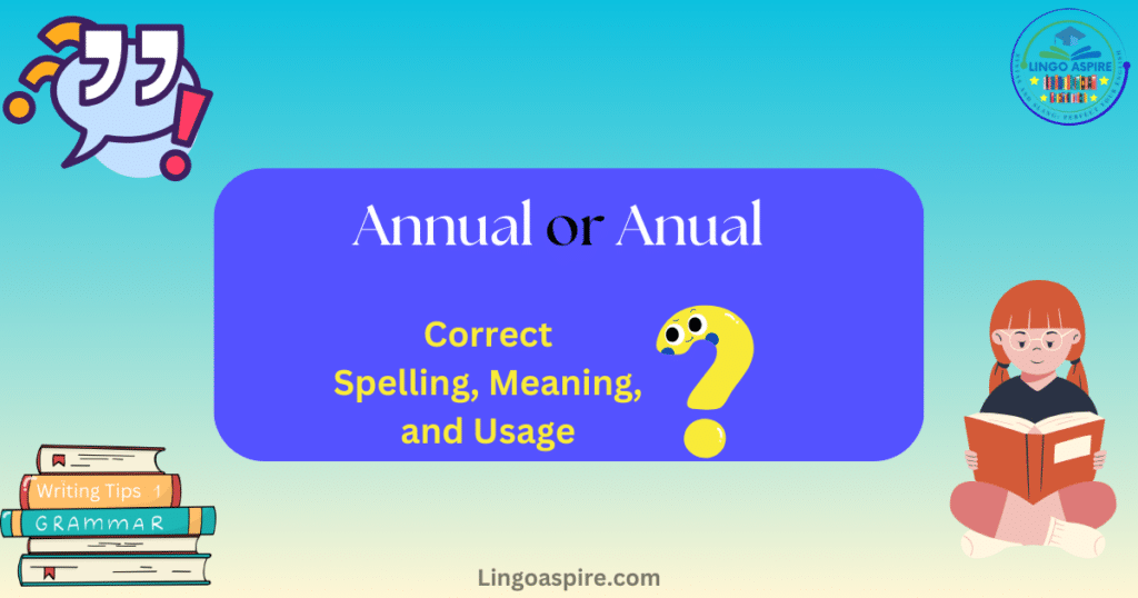 Annual or Anual: Correct Spelling, Meaning, and Usage Explained