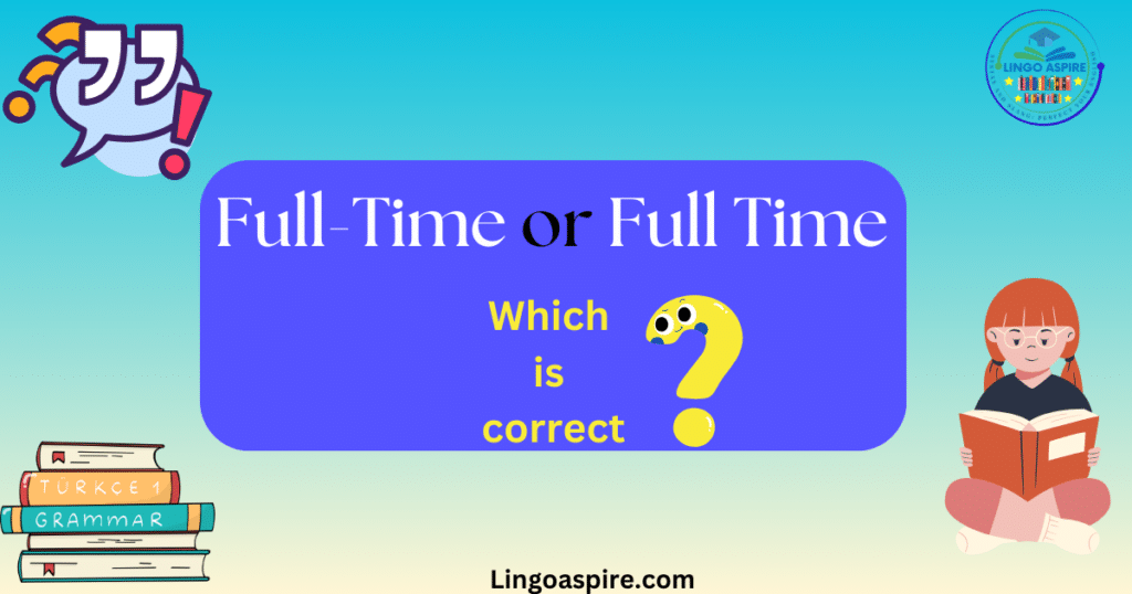 Full-Time or Full Time