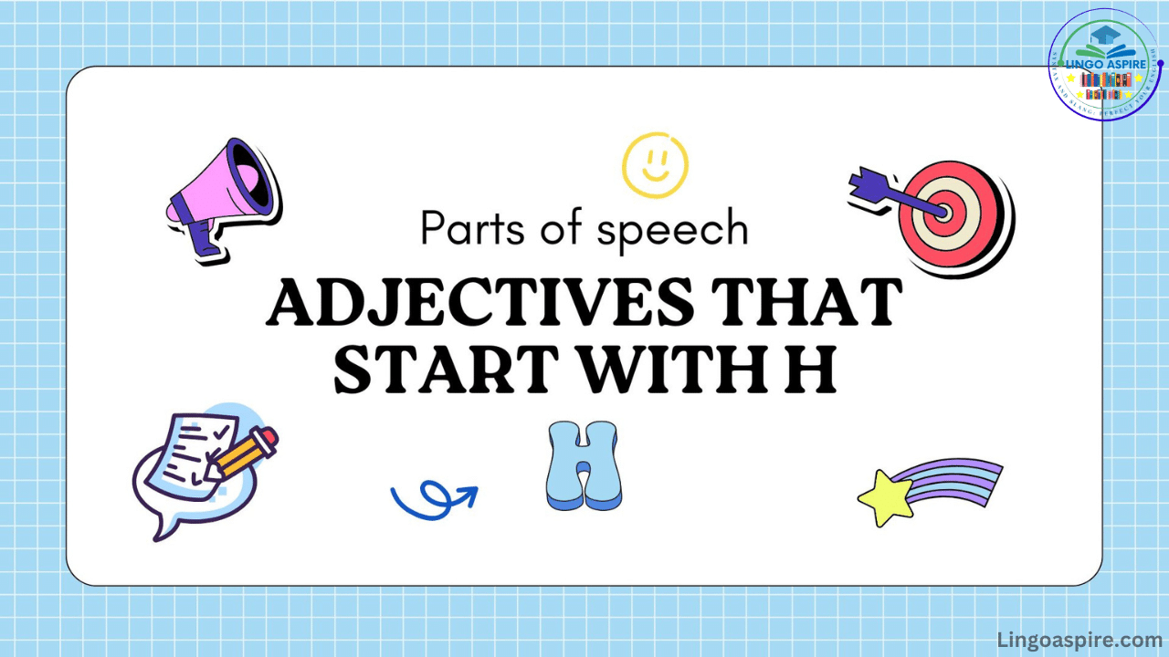 Adjectives That Start With H: Descriptive Words & Examples