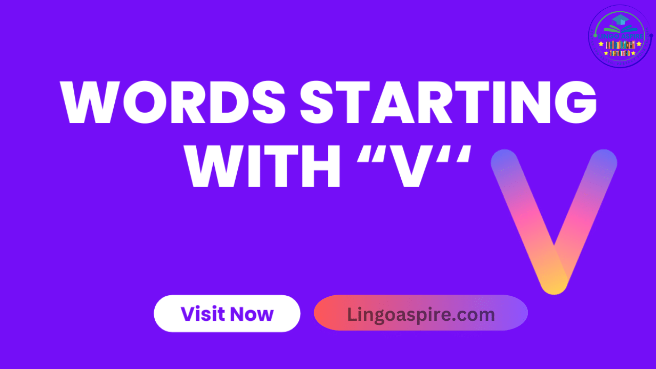 115+ Adjectives That Start With V (With Meanings & Examples)