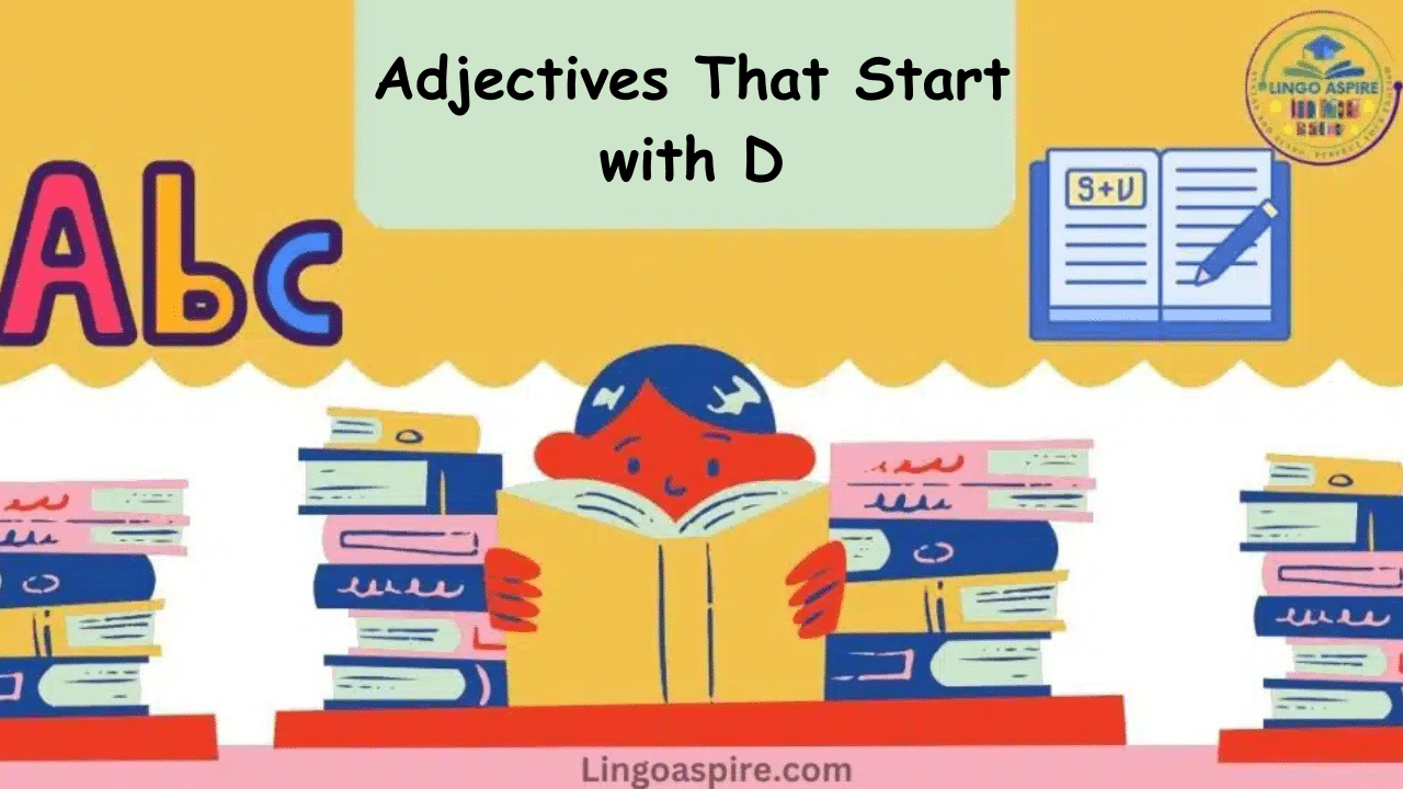 Adjectives That Start With D: 78 Descriptive Words