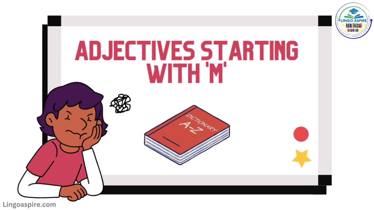 Adjectives That Start with M: Meanings & Examples