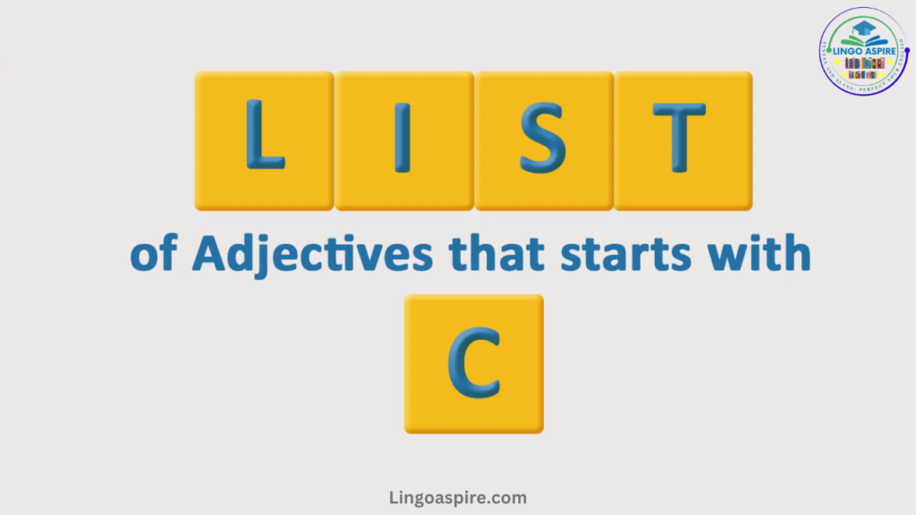 Comprehensive List of Adjectives That Start With C