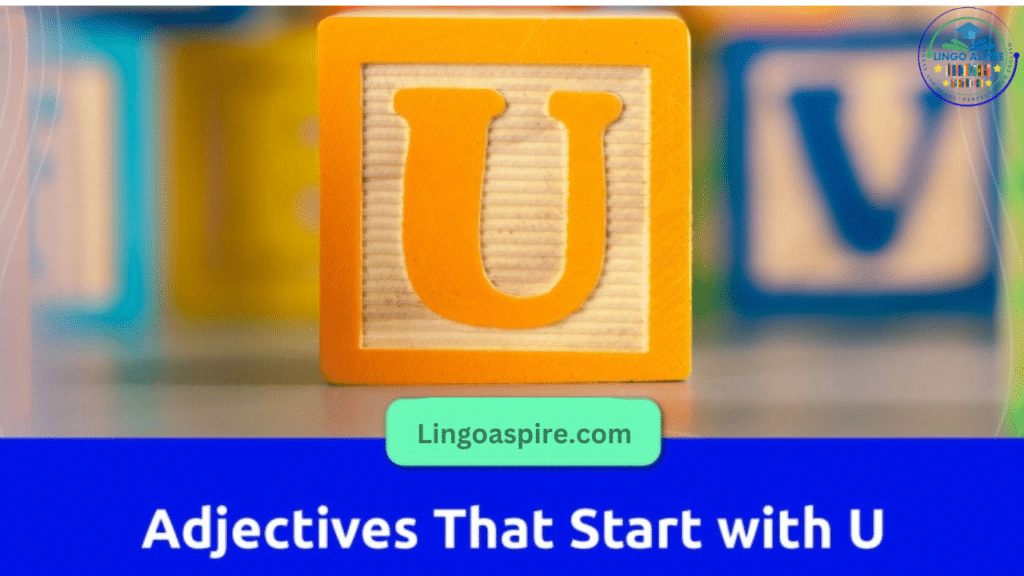 Descriptive Adjectives Starting With U