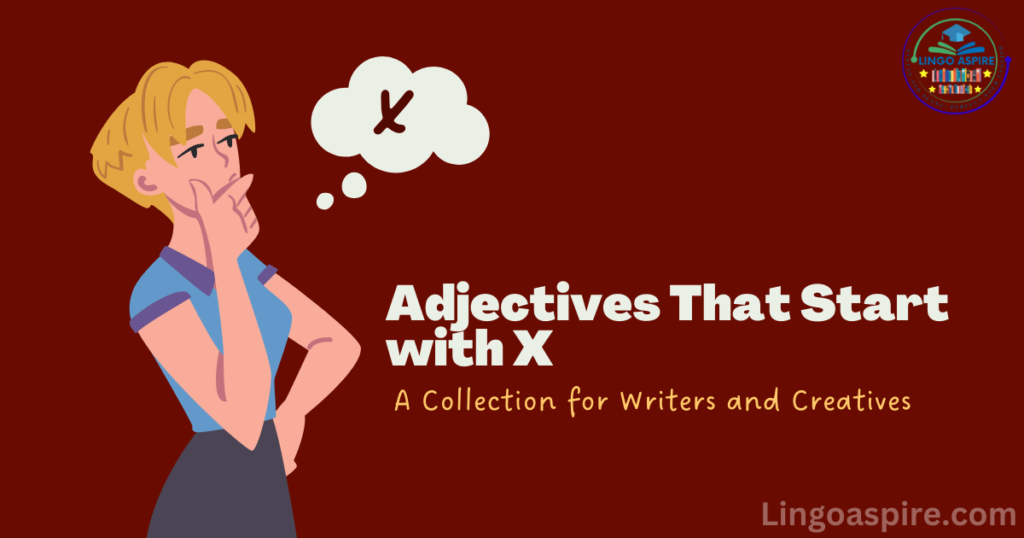 Adjectives That Start With X