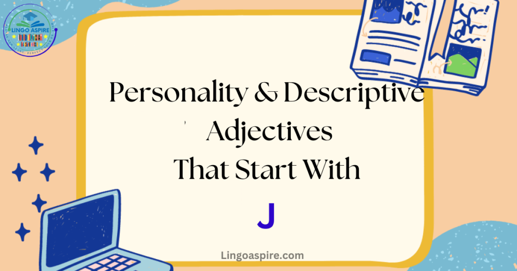 Adjectives That Start With J